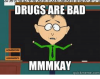 drugs-are-bad-mmmkay-quick-meme-com-19309700.png