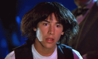 Keanu-Reeves-Woah-Bill-and-Teds-Excellent-Adventure-Gif.gif
