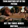 took-another-sip-of-the-potion-hit-the-three-wheel-motion.jpg