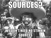 sources-we-dont-need-no-stinkin-sources.jpg