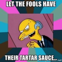 let-the-fools-have-their-tartar-sauce.jpg