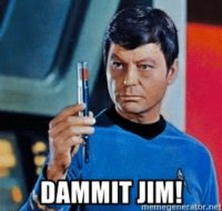 dammit-jim-memegenerator-n-dammit-jim-bones-mccoy-star-trek-53687707.jpg