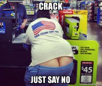 crack-just-say.jpg