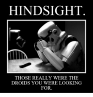 hindsight-those-really-were-the-droids-you-were-looking-for-13913174.png