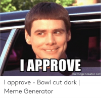 i-approve-memegenerator-net-i-approve-bowl-cut-dork-53125045.png