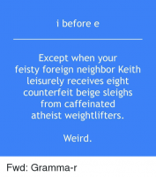 i-before-e-except-when-your-feisty-foreign-neighbor-keith-27444098.png