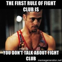 the-first-rule-of-fight-club-is-you-dont-talk-about-fight-club.jpg