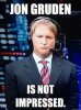 GrudenNotImpressed.jpg