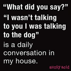 quote-what-i-was-talking-to-the-dog-daily-conversation-in-my-house-1.jpg