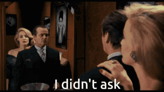 i-didnt-ask-jack-nicholson-91712741.gif
