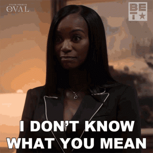 i-dont-know-what-you-mean-priscilla-owens-678220128.gif