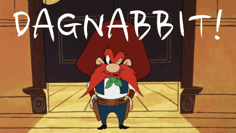 Dagnabbit.gif