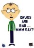 Drugs mkay.jpg