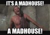 it-s-a-madhouse-a-madhouse_zps90lr3bnk.jpg