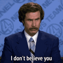 I Dont Believe You Ron Burgundy GIF - I Dont Believe You Ron Burgundy Will  Ferrell - Discover & Share GIFs