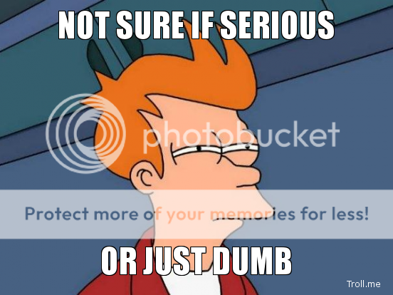 not-sure-if-serious-or-just-dumb.png