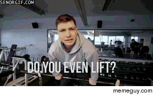 do-you-even-lift-15103.gif