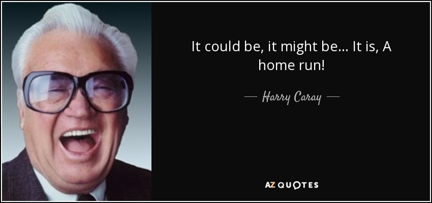 quote-it-could-be-it-might-be-it-is-a-home-run-harry-caray-53-80-88.jpg