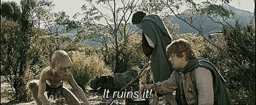Gollum It Ruins It GIF