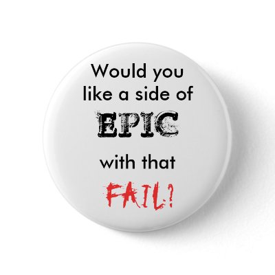 epic_fail_button-p145699870216644046t5sj_400.jpg