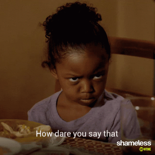 mad-girl-how-dare-you-bi54iu3ej3sj3t1v.gif