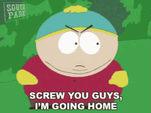South Park Screw You Guys I M Going Home GIFs | Tenor
