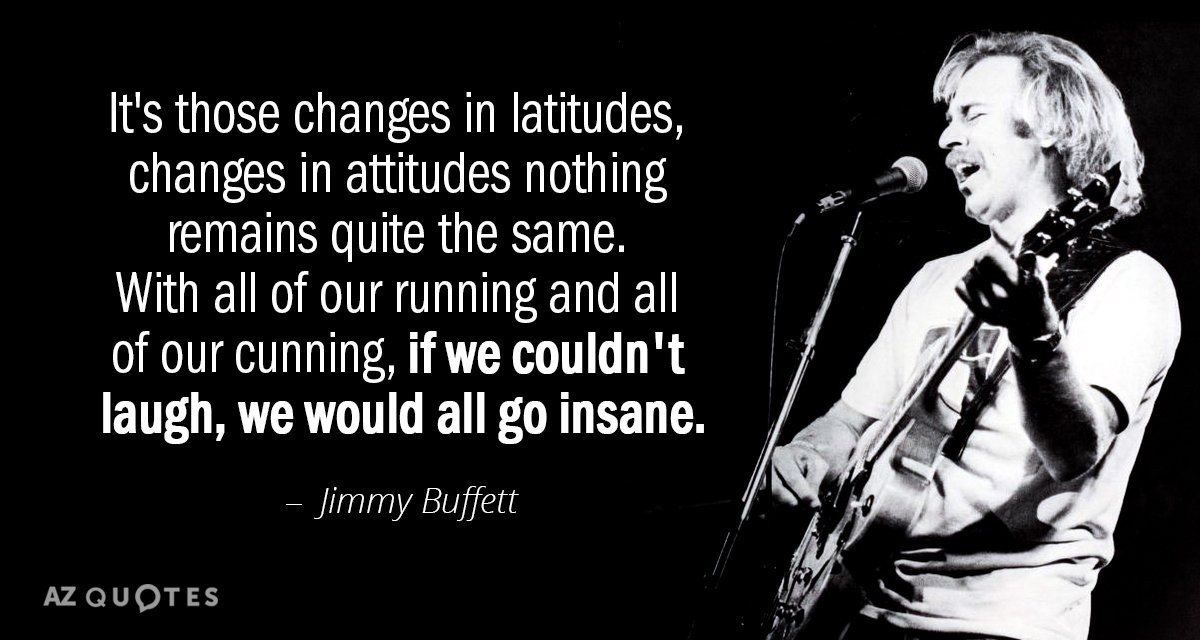 Quotation-Jimmy-Buffett-It-s-those-changes-in-latitudes-changes-in-attitudes-nothing-102-81-60.jpg