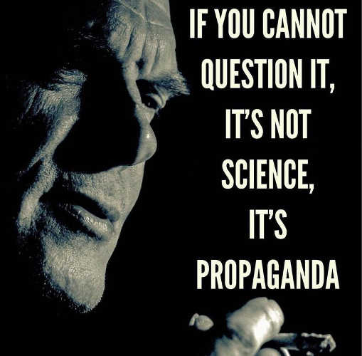 message-if-you-cannot-question-it-its-not-science-its-propaganda.jpg