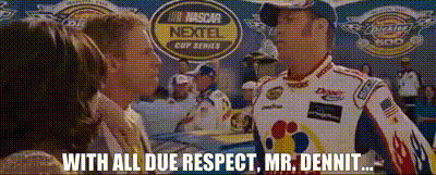 YARN | With all due respect, Mr. Dennit... | Talladega Nights: The Ballad  of Ricky Bobby (2006) | Video clips by quotes | 6fd35f2b | 紗