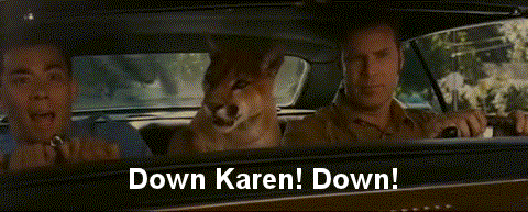 Talladega Nights | /r/Karen | Karen | Know Your Meme