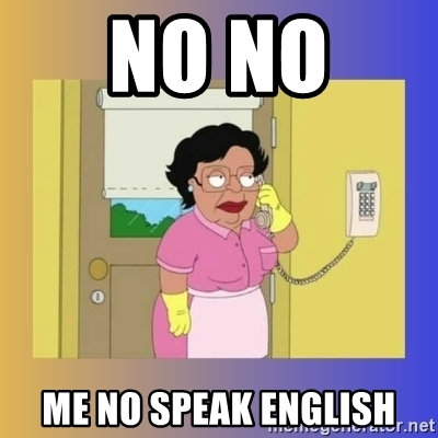 no-no-me-no-speak-english.jpg
