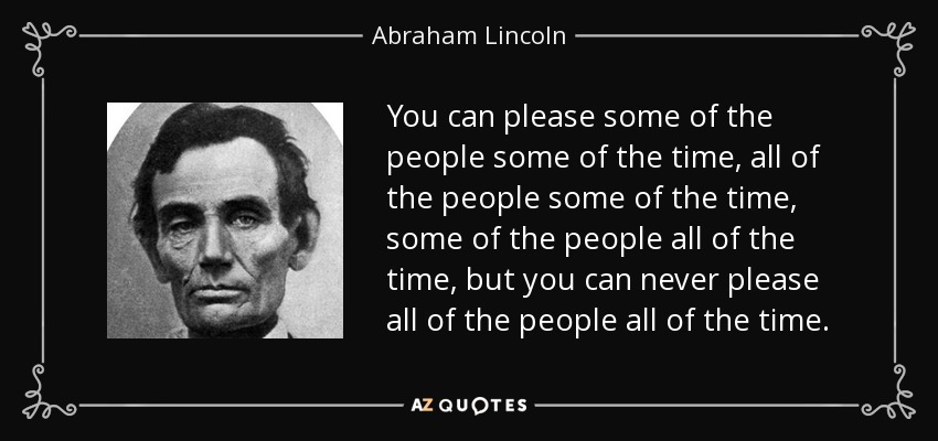 quote-you-can-please-some-of-the-people-some-of-the-time-all-of-the-people-some-of-the-time-abraham-lincoln-41-59-00.jpg